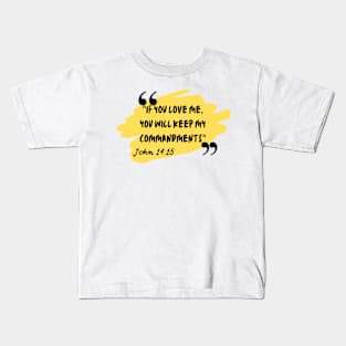 John 14:15 Kids T-Shirt